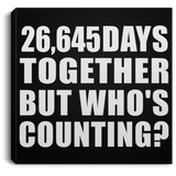 73rd Anniversary 26,645 Days Together But Who's Counting - Canvas Square