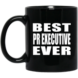 Best Pr Executive Ever - 11 Oz Coffee Mug Black