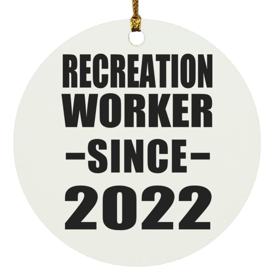 Recreation Worker Since 2022 - Circle Ornament