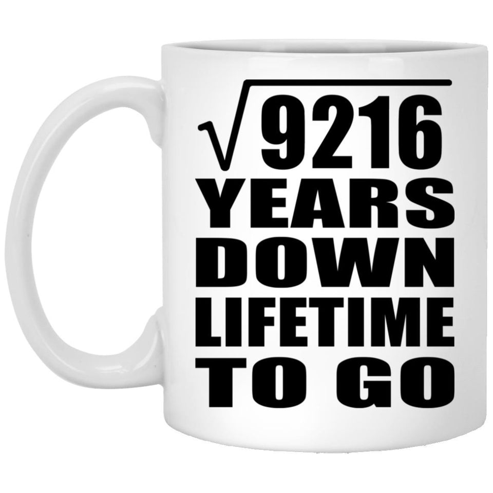 96th Anniversary Square Root of 9216 Years Lifetime To Go - 11oz Coffee Mug