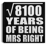 90th Anniversary Square Root of 8100 Years of Being Mrs Right - Canvas Square