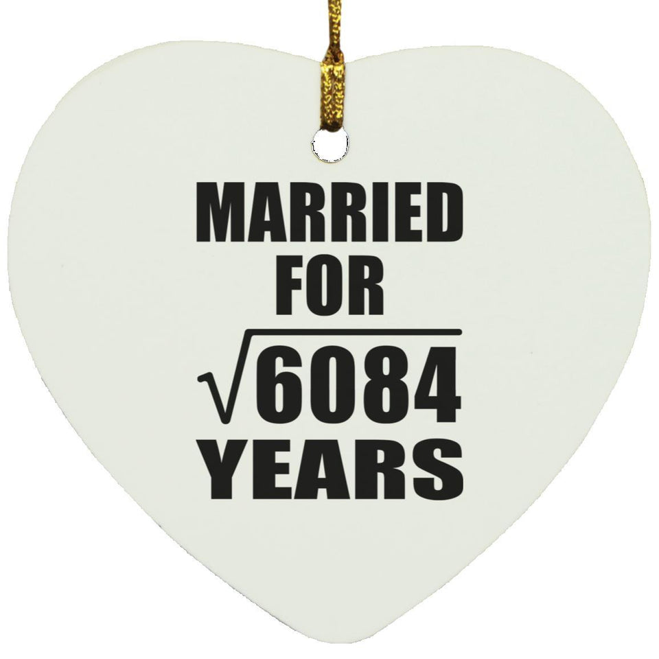 78th Anniversary Married For Square Root of 6084 Years - Heart Ornament