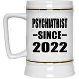 Psychiatrist Since 2022 - Beer Stein