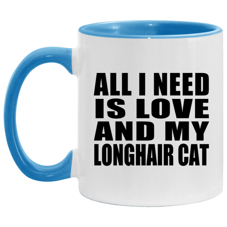 All I Need Is Love And My Longhair Cat - 11oz Accent Mug Blue