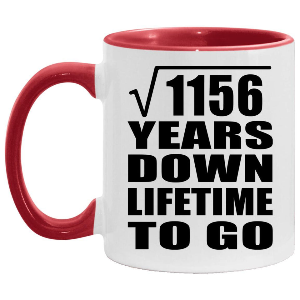 34th Anniversary Square Root of 1156 Years Lifetime To Go - 11oz Accent Mug Red