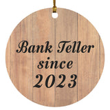 Bank Teller Since 2023 - Circle Ornament C