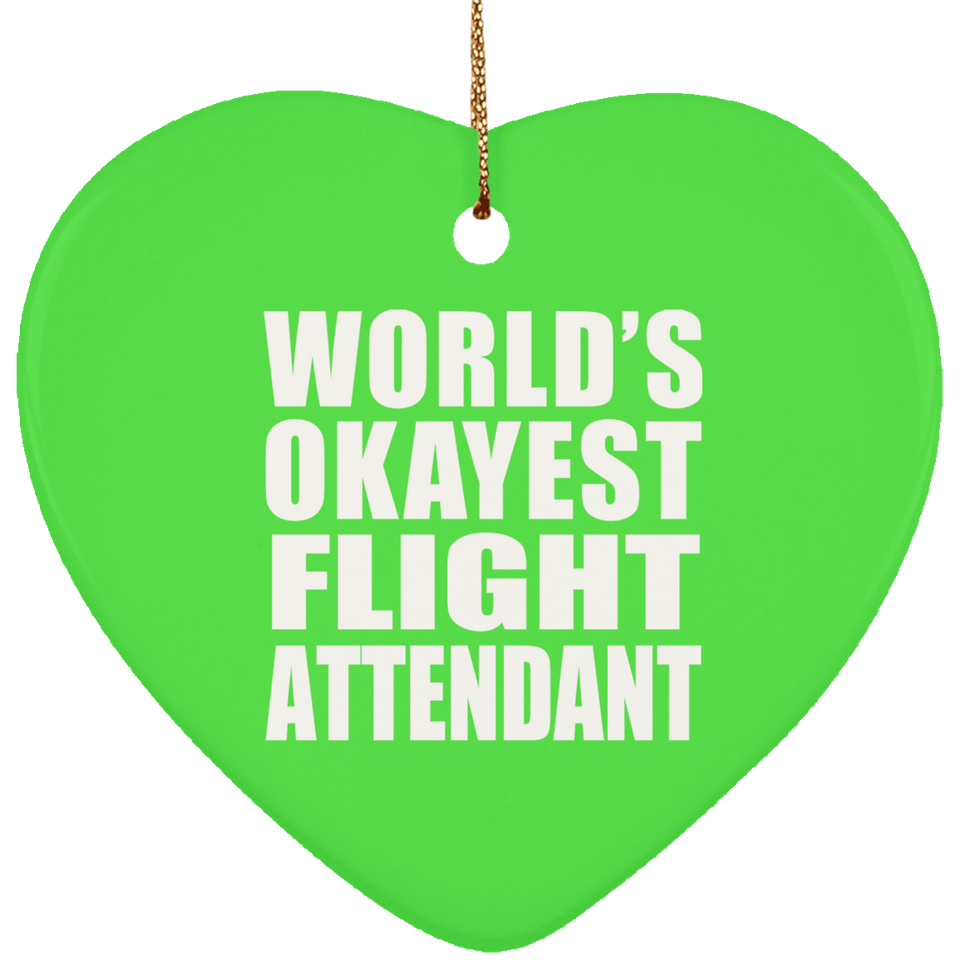 World's Okayest Flight Attendant - Heart Ornament