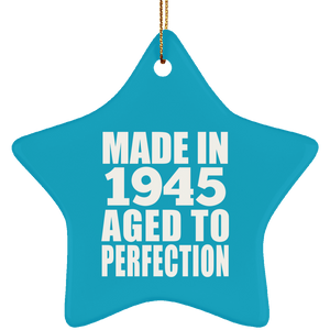 79th Birthday Made In 1945 Aged to Perfection - Star Ornament