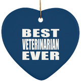 Best Veterinarian Ever - Heart Ornament