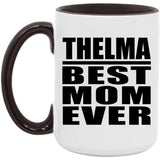 Thelma Best Mom Ever - 15oz Accent Mug Black