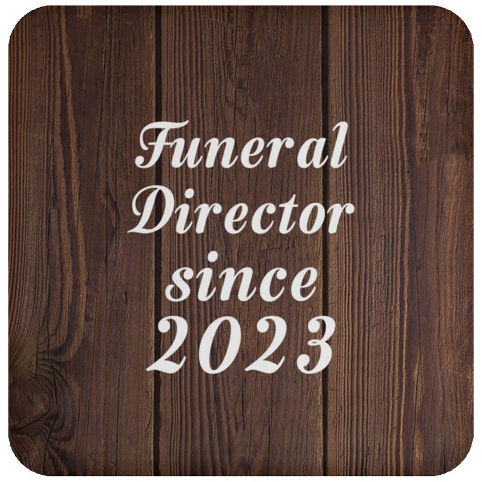 Funeral Director Since 2023 - Drink Coaster D