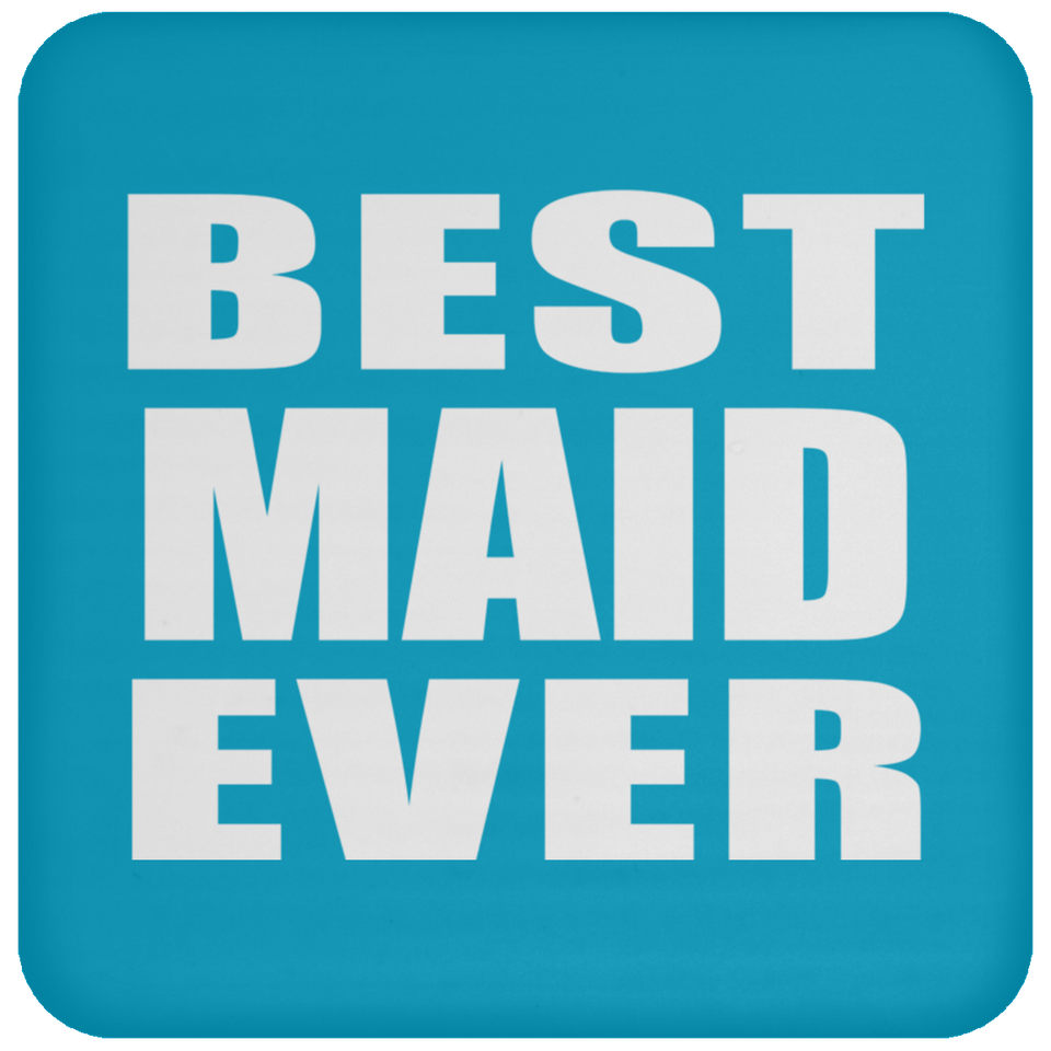 Best Maid Ever - Drink Coaster