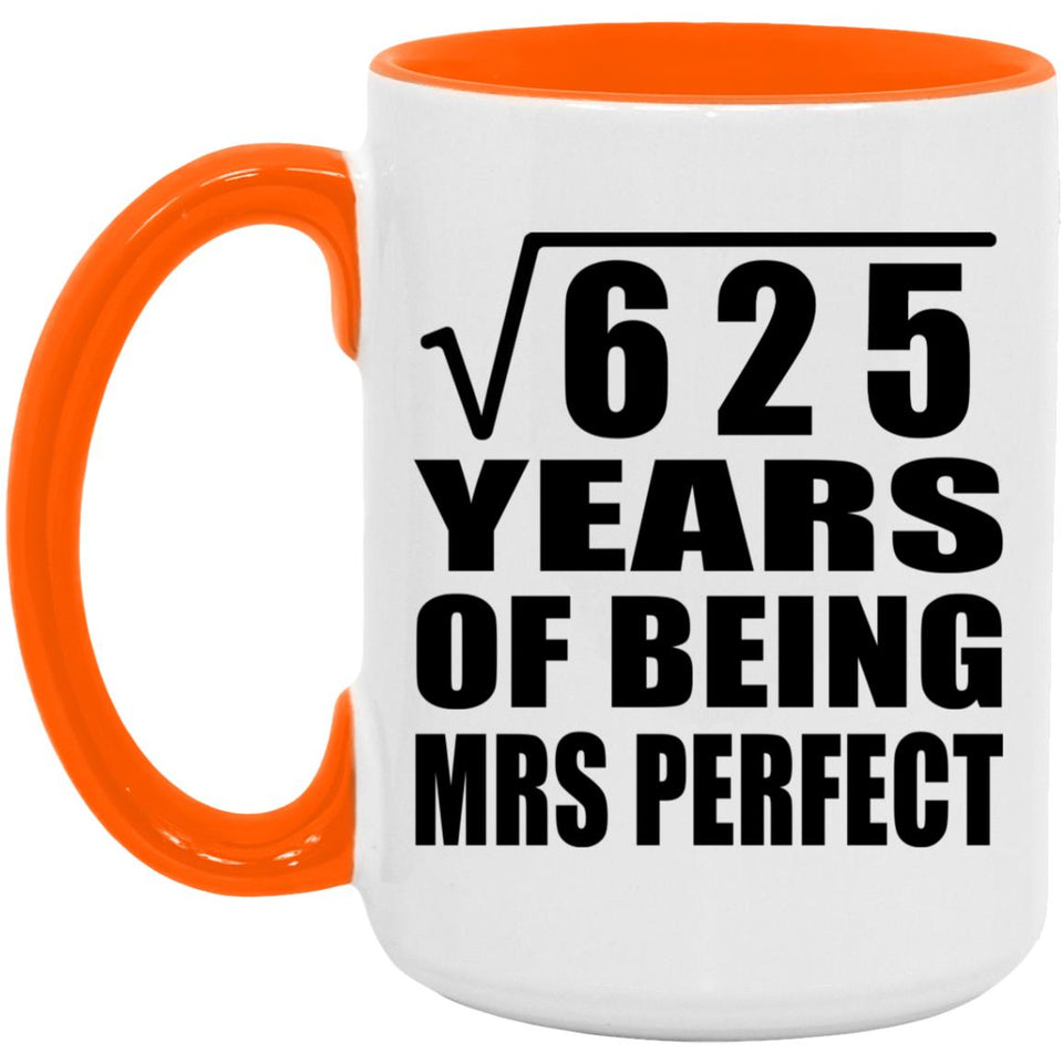 25th Anniversary Square Root of 625 Years of Mrs Perfect - 15oz Accent Mug Orange