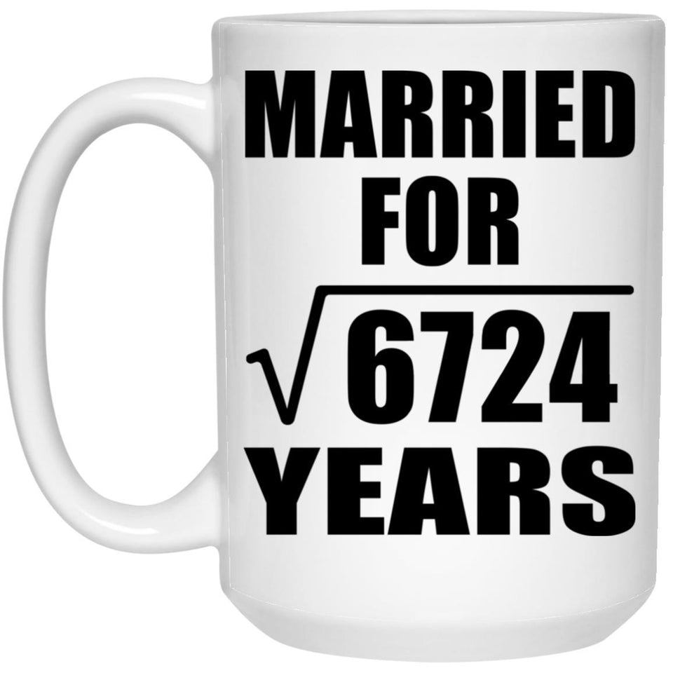 82nd Anniversary Married For Square Root of 6724 Years - 15oz Coffee Mug