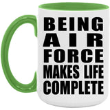 Being Air Force Makes Life Complete - 15oz Accent Mug Green