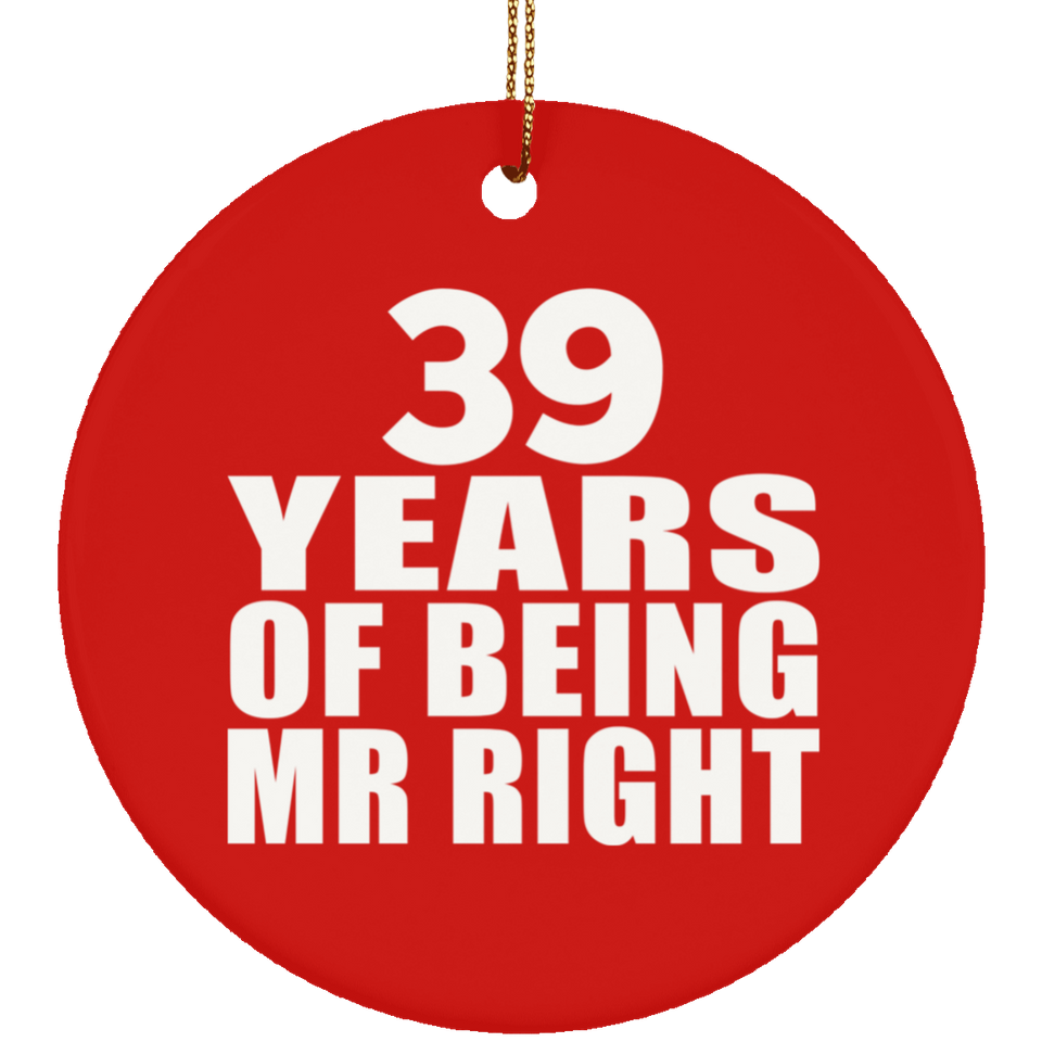 39th Anniversary 39 Years Of Being Mr Right - Circle Ornament
