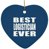 Best Logistician Ever - Heart Ornament