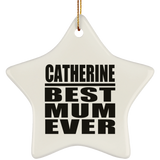 Catherine Best Mum Ever - Star Ornament