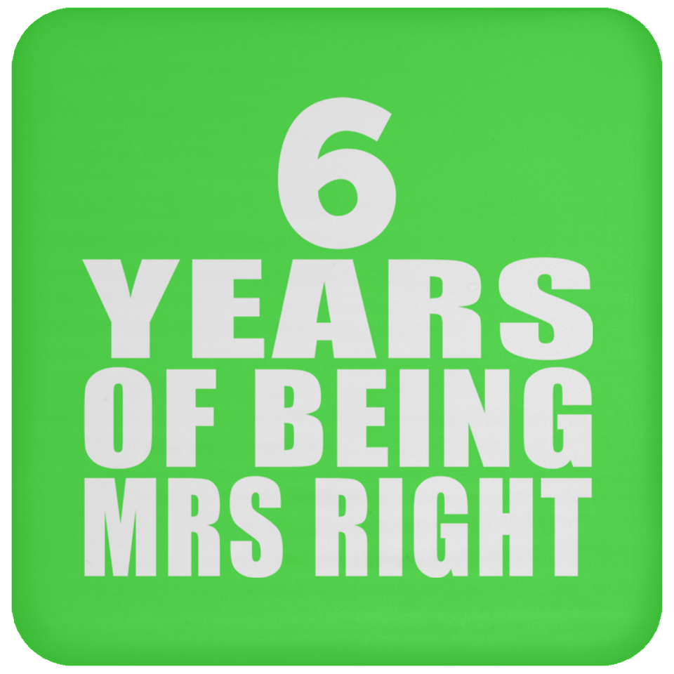 6th Anniversary 6 Years Of Being Mrs Right - Drink Coaster