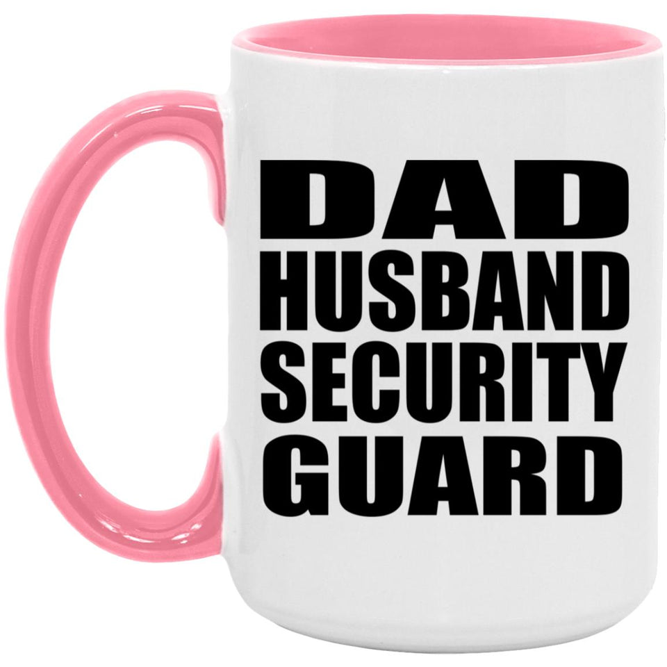 Dad Husband Security Guard - 15oz Accent Mug Pink