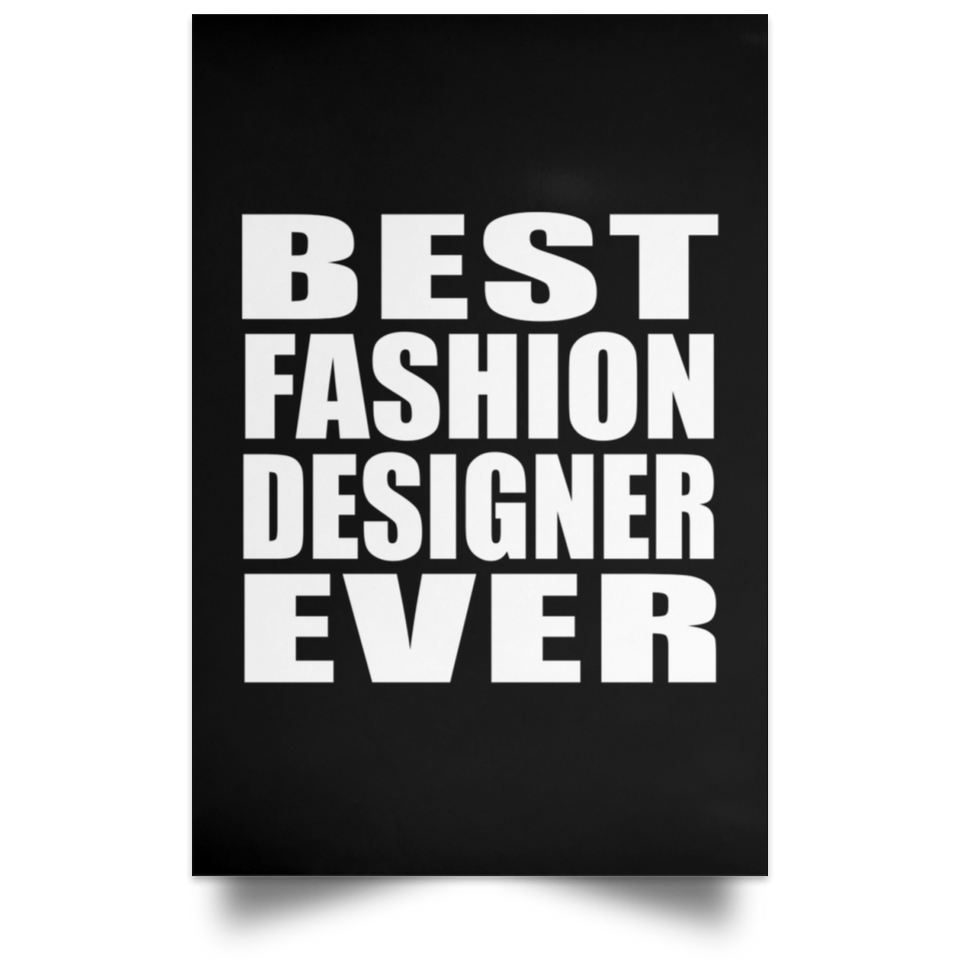 Best Fashion Designer Ever - Poster Portrait