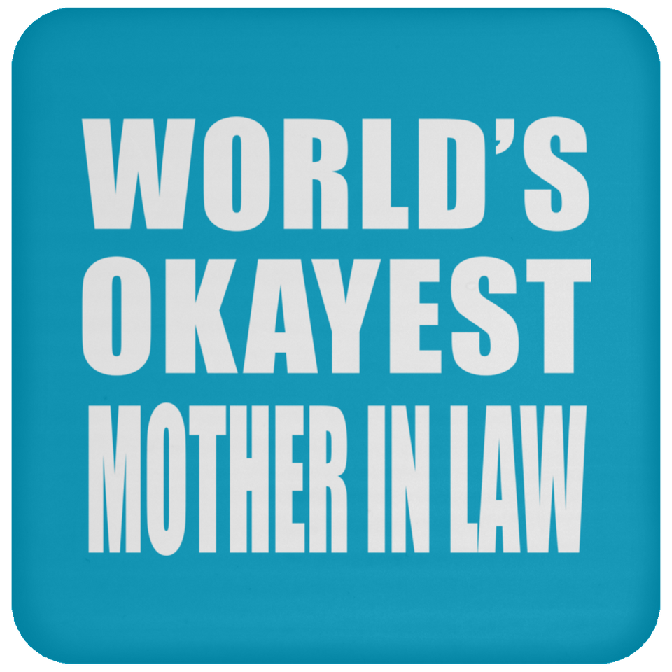 World's Okayest Mother In Law - Drink Coaster