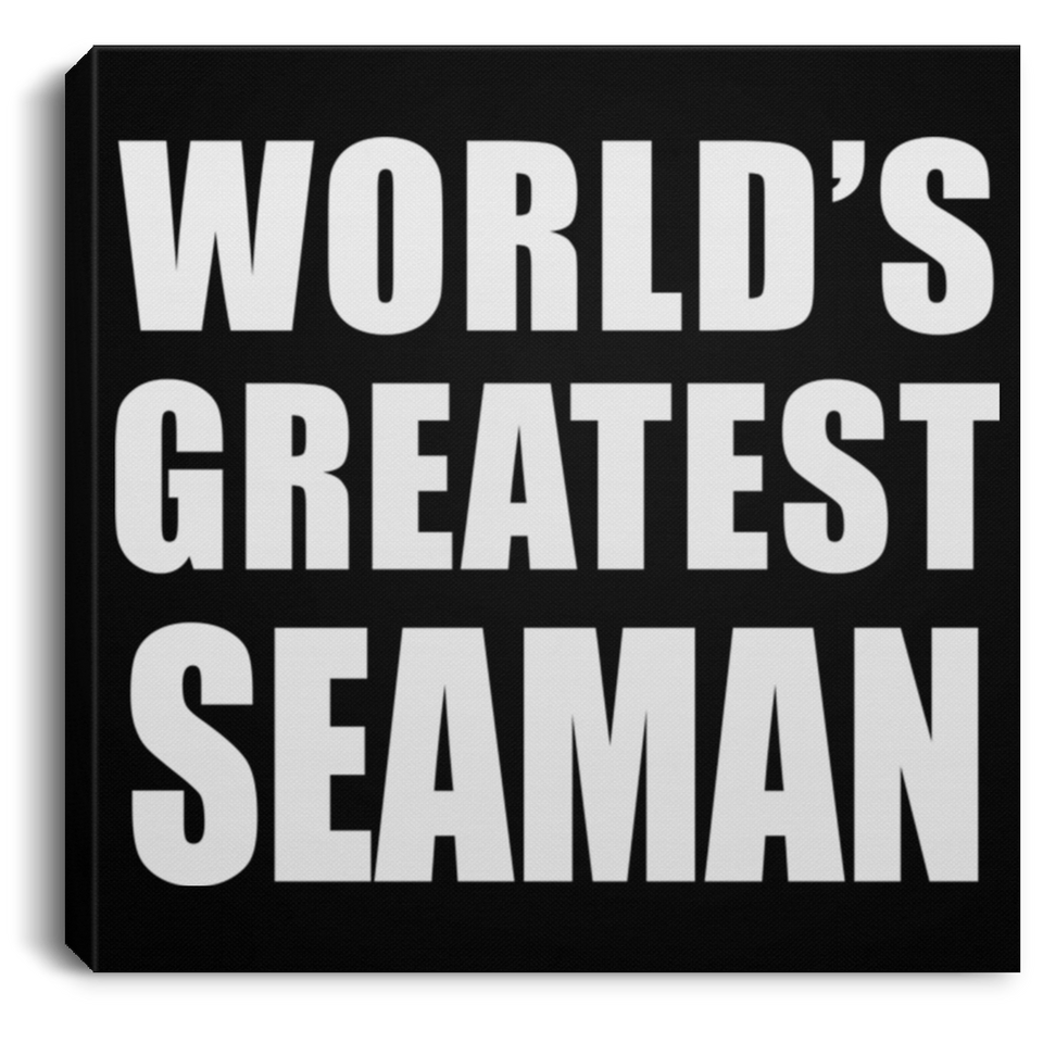 World's Greatest Seaman - Canvas Square