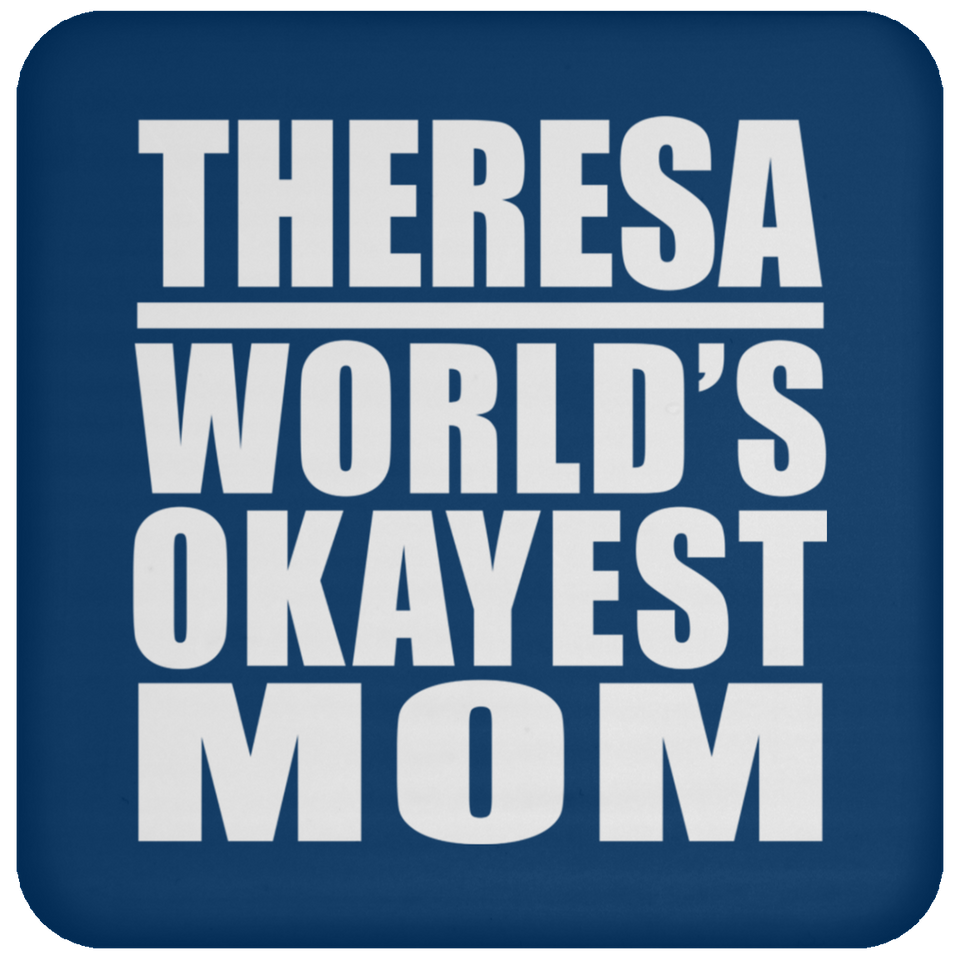 Theresa World's Okayest Mom - Drink Coaster