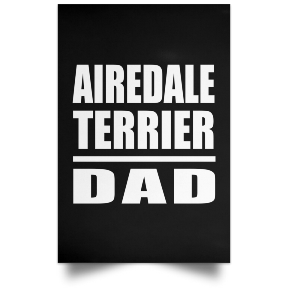 Airedale Terrier Dad - Poster Portrait