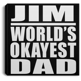 Jim World's Okayest Dad - Canvas Square