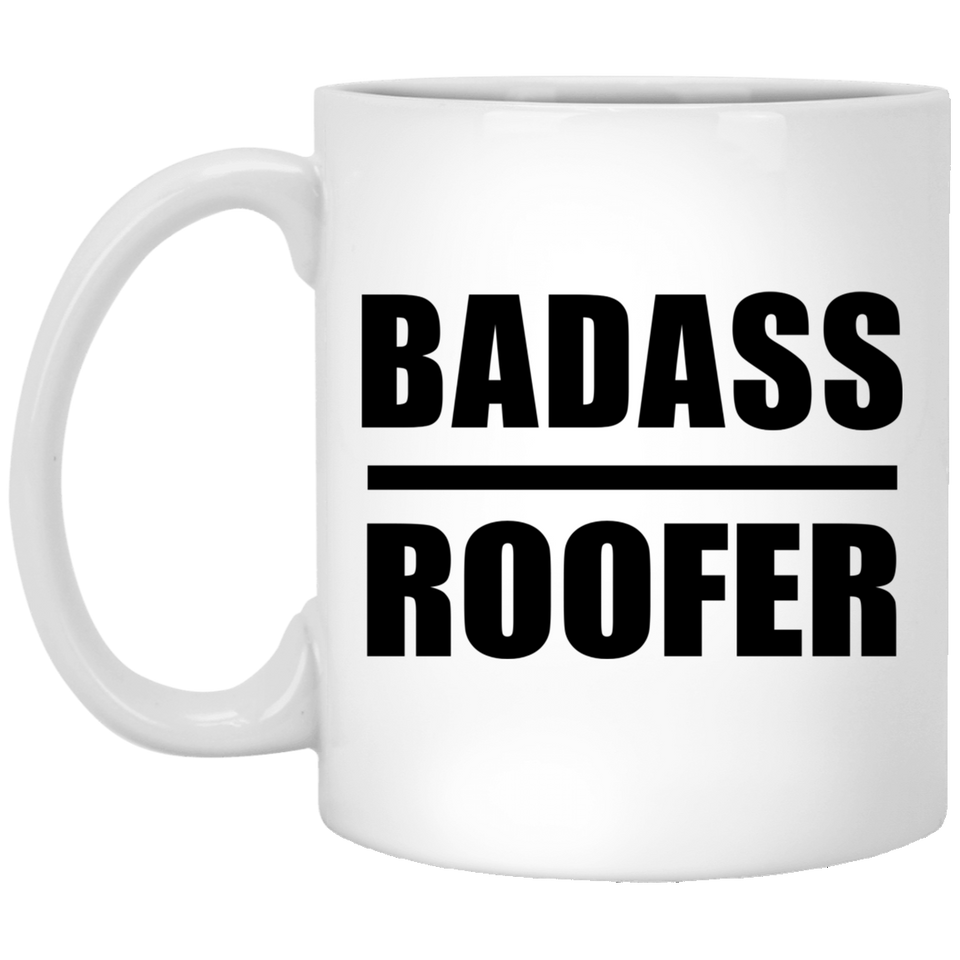 Badass Roofer - 11oz Coffee Mug