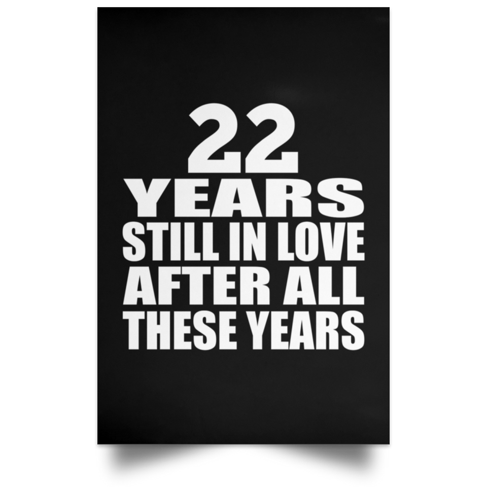 22nd Anniversary 22 Years Still In Love After These Years - Poster Portrait