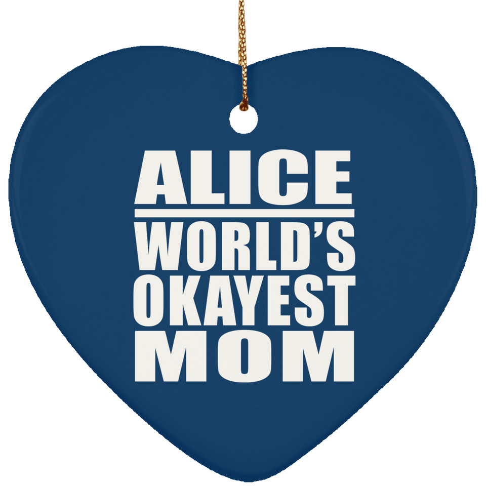 Alice World's Okayest Mom - Heart Ornament
