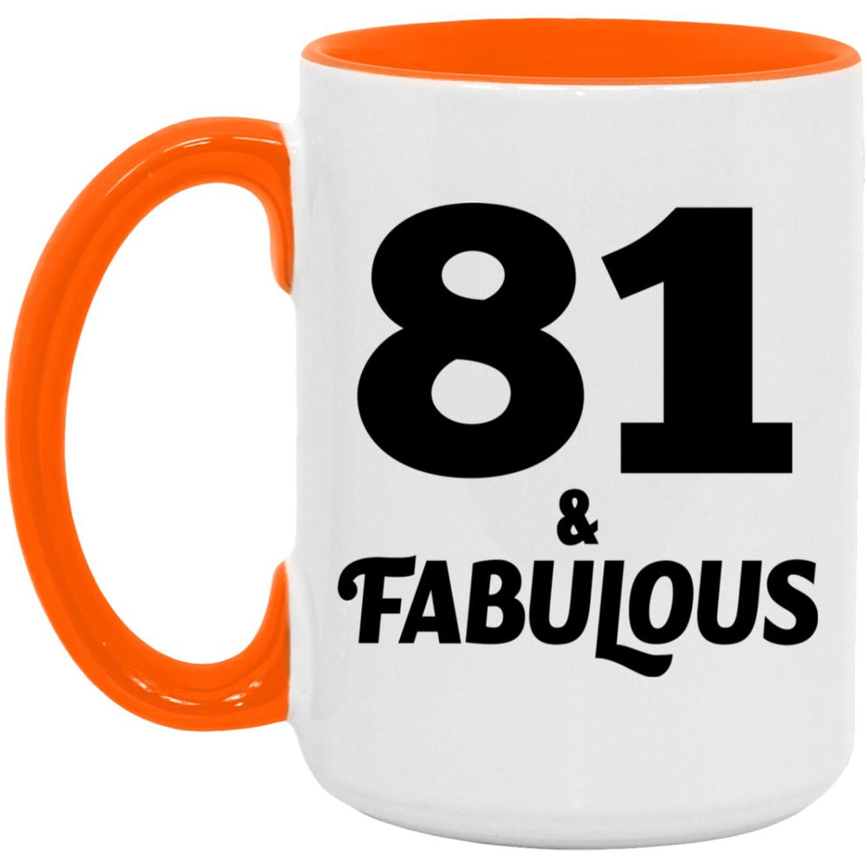 81st Birthday 81 & Fabulous - 15oz Accent Mug Orange