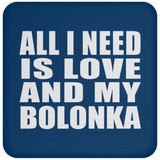 All I Need Is Love And My Bolonka - Drink Coaster