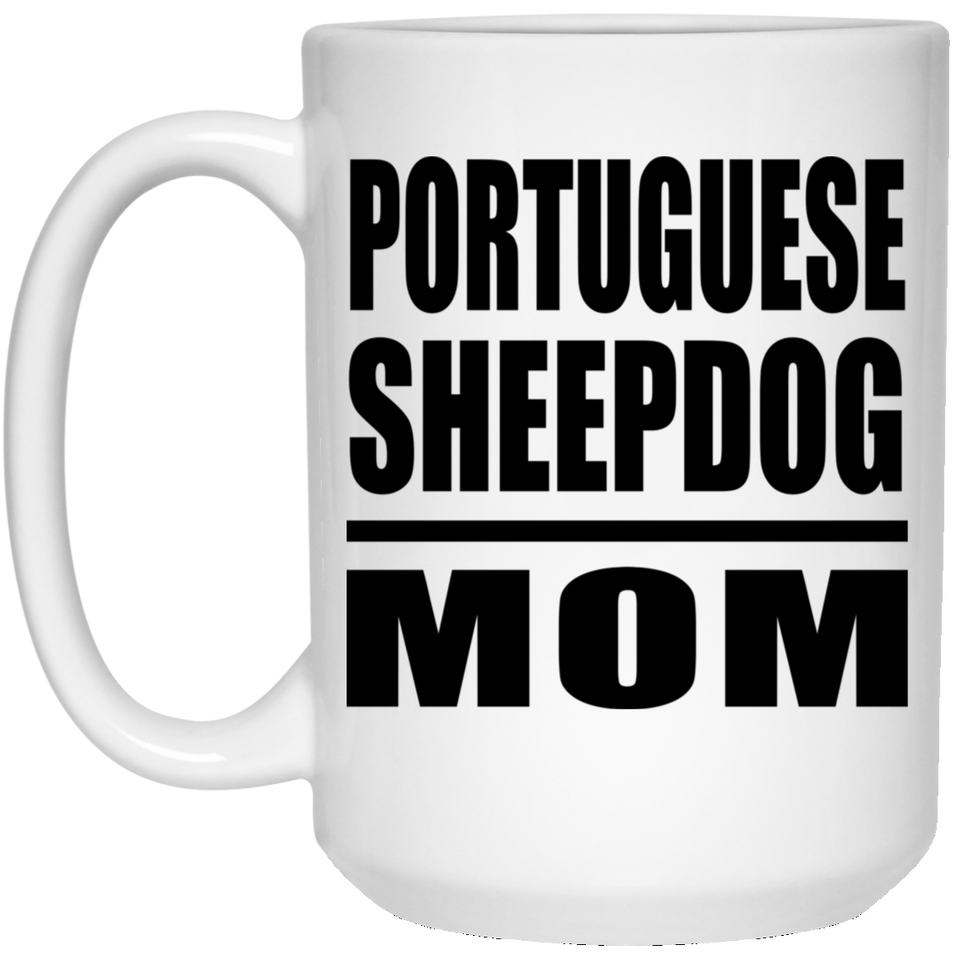 Portuguese Sheepdog Mom - 15oz Coffee Mug