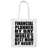 Financial Planner By Day World's Best Mom By Night - Tote Bag White