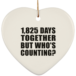 5th Anniversary 1,825 Days Together But Who's Counting - Heart Ornament