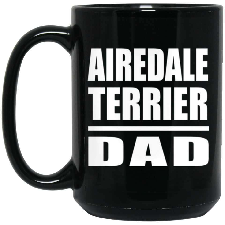 Airedale Terrier Dad - 15oz Coffee Mug Black