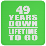 49th Anniversary 49 Years Down Lifetime To Go - Drink Coaster