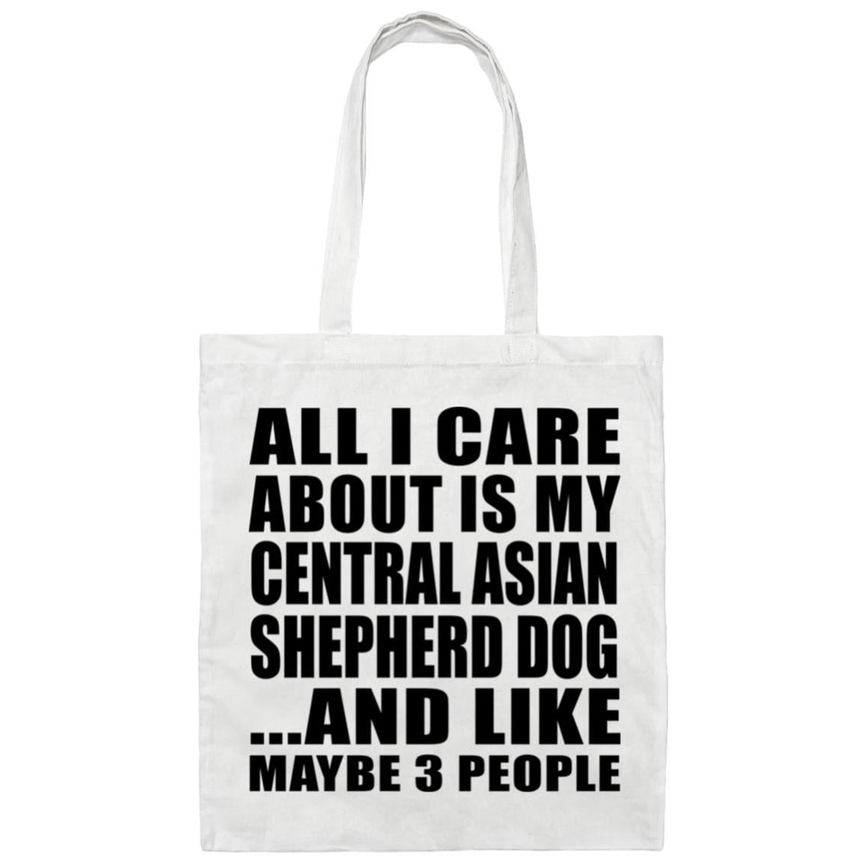 All I Care About Is My Central Asian Shepherd Dog - Tote Bag White
