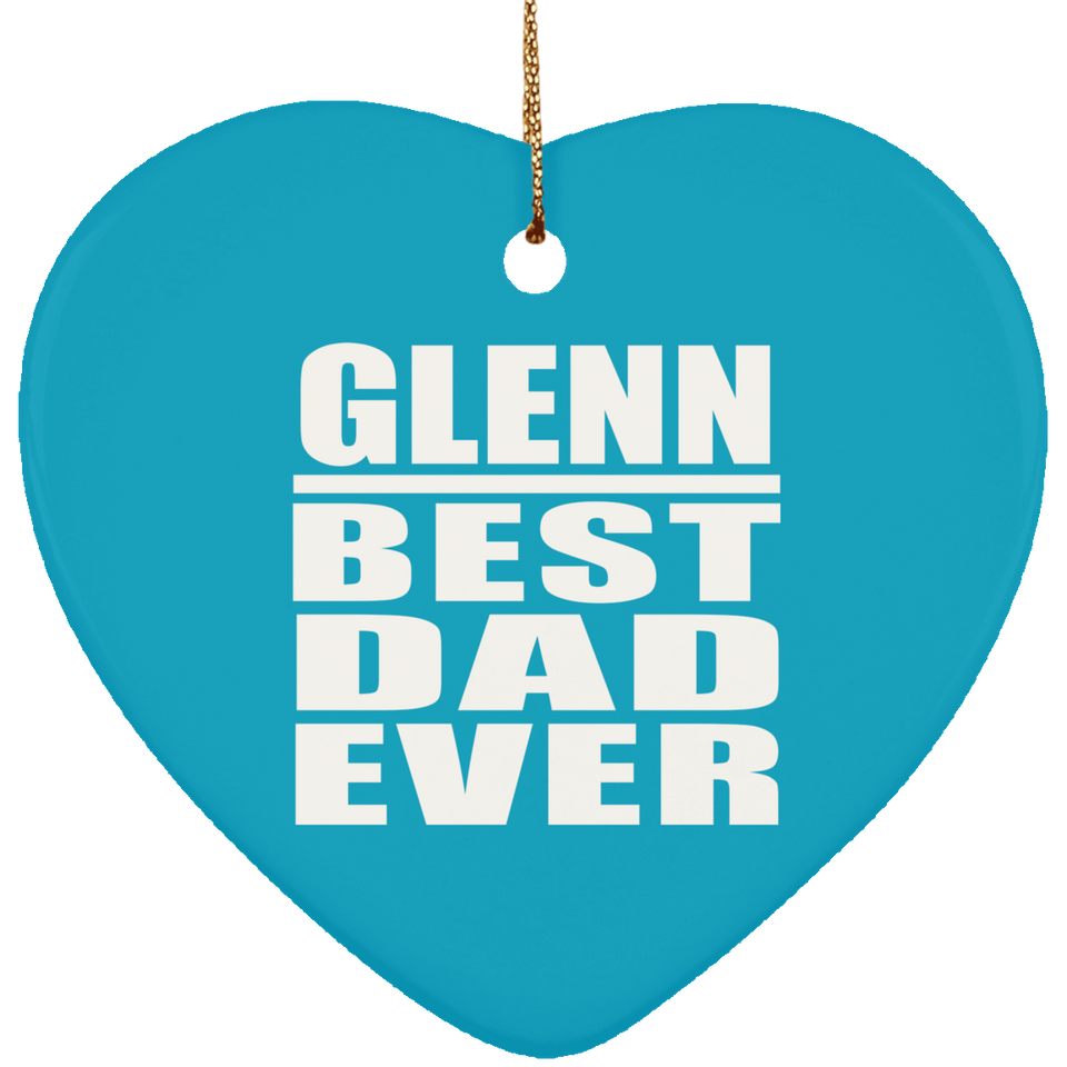 Glenn Best Dad Ever - Heart Ornament