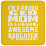 Proud CEO Mom Of Awesome Daughter - Drink Coaster
