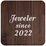 Jeweler Since 2022 - Drink Coaster D