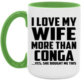 I Love My Wife More Than Conga - 15oz Accent Mug Green
