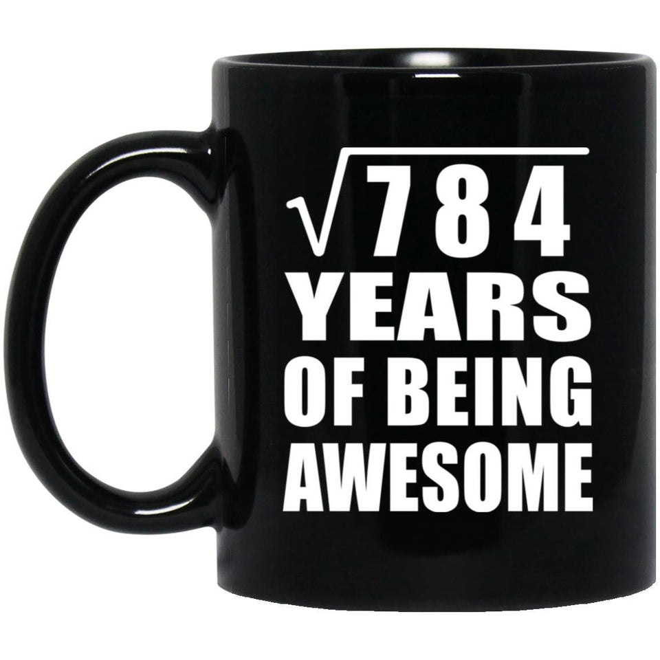 28th Birthday Square Root of 784 Years of Being Awesome - 11oz Coffee Mug Black