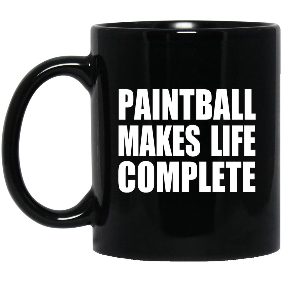 Paintball Makes Life Complete - 11oz Coffee Mug Black
