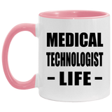 Medical Technologist Life - 11oz Accent Mug Pink