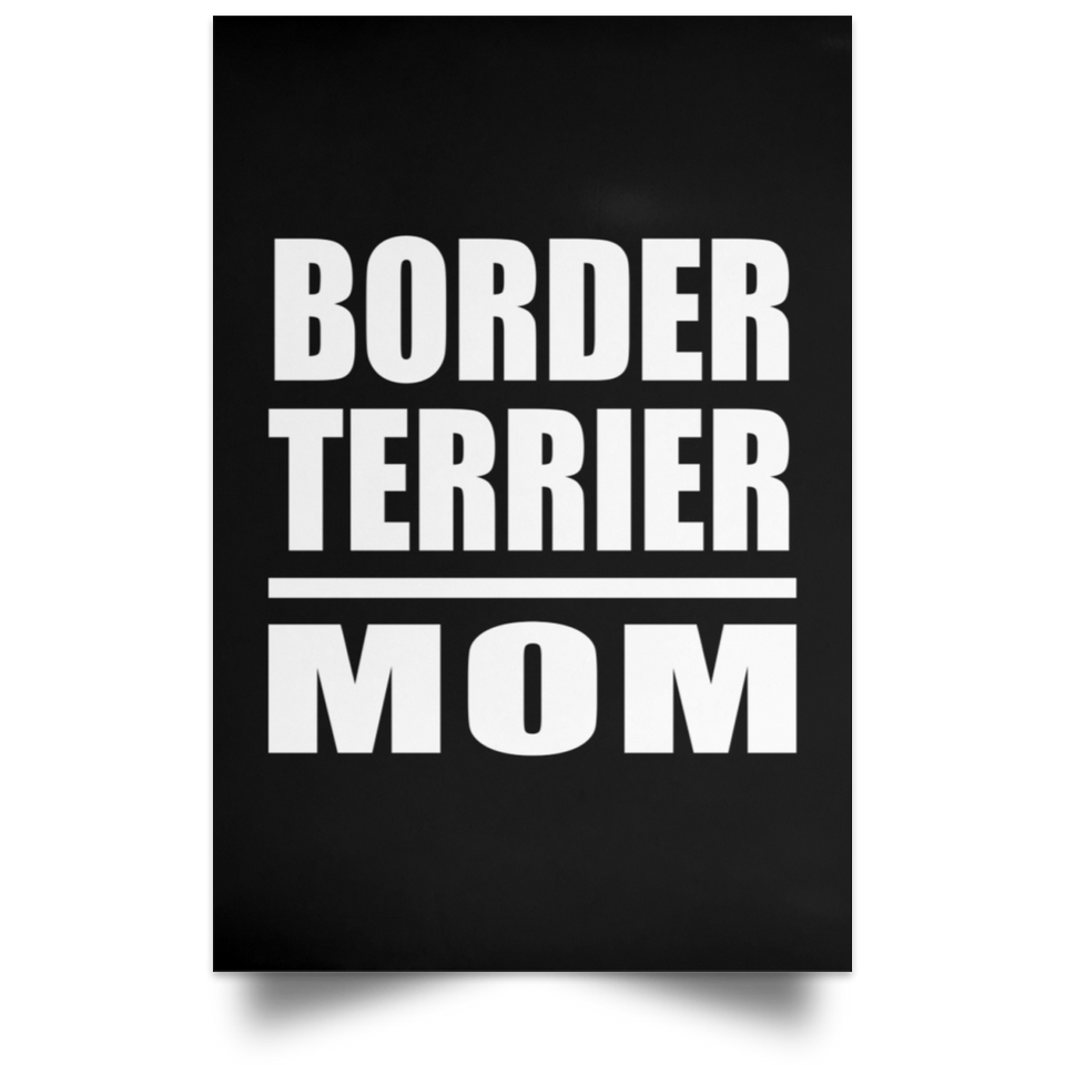 Border Terrier Mom - Poster Portrait
