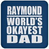Raymond World's Okayest Dad - Drink Coaster